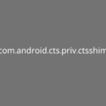 Is Com Android Cts Priv Ctsshim Affecting Your Device? Here’s How to Keep It Safe